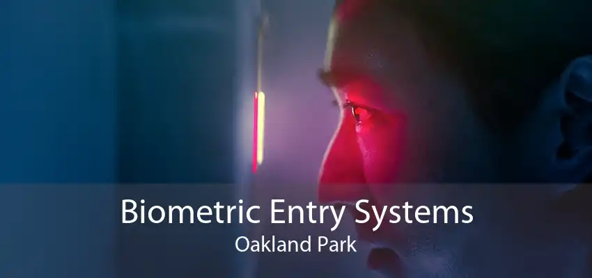 Biometric Entry Systems Oakland Park
