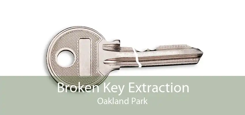 Broken Key Extraction Oakland Park
