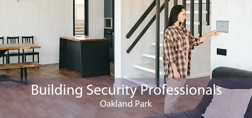 Building Security Professionals Oakland Park