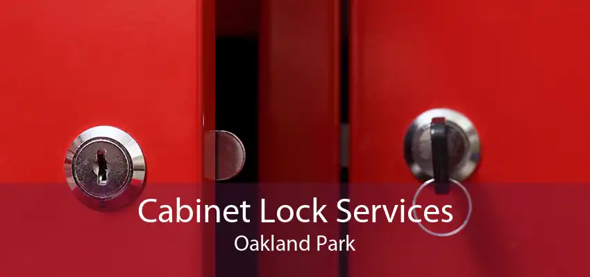Cabinet Lock Services Oakland Park