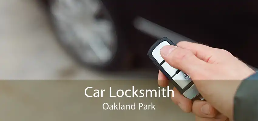 Car Locksmith Oakland Park