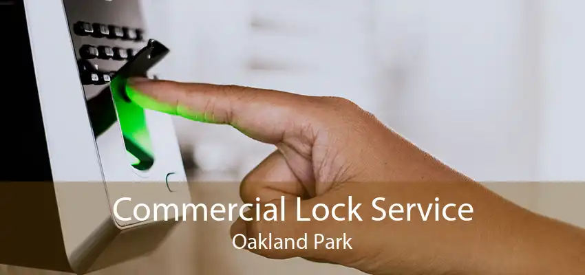 Commercial Lock Service Oakland Park