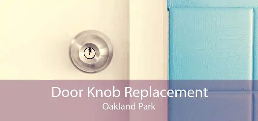 Door Knob Replacement Oakland Park