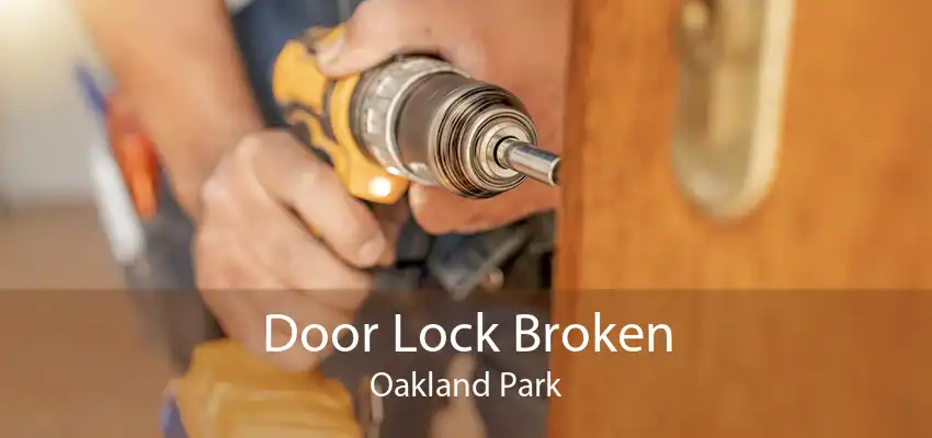 Door Lock Broken Oakland Park