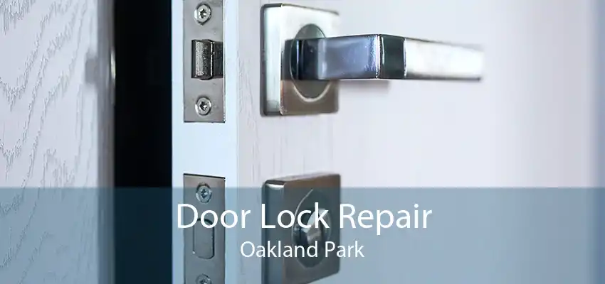Door Lock Repair Oakland Park