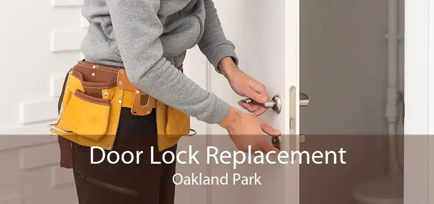 Door Lock Replacement Oakland Park