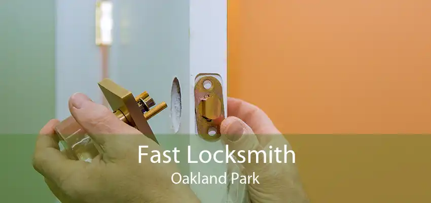 Fast Locksmith Oakland Park