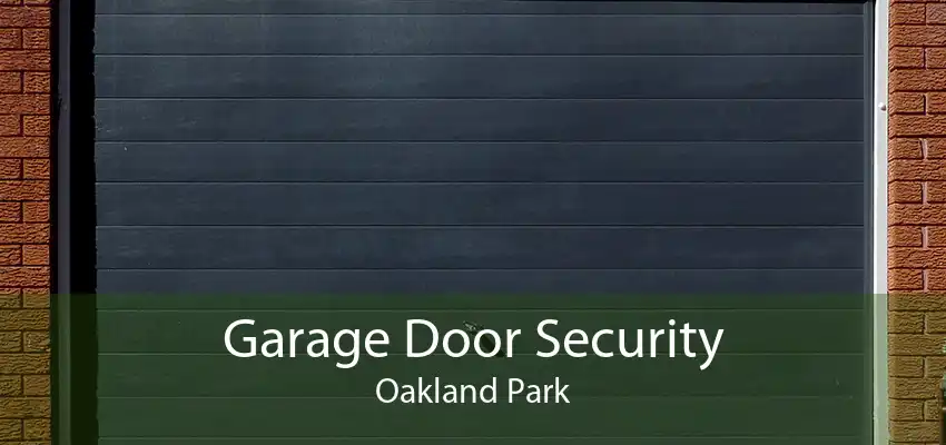 Garage Door Security Oakland Park