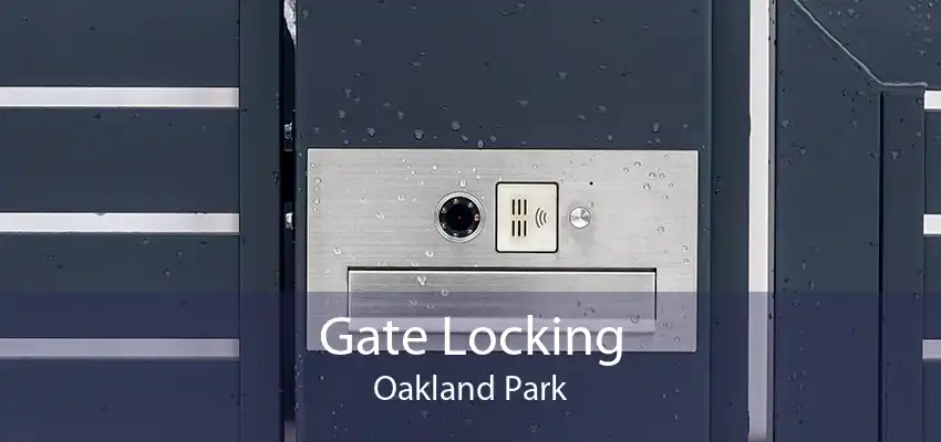 Gate Locking Oakland Park