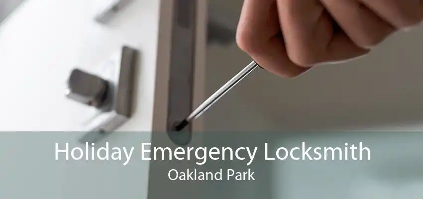 Holiday Emergency Locksmith Oakland Park