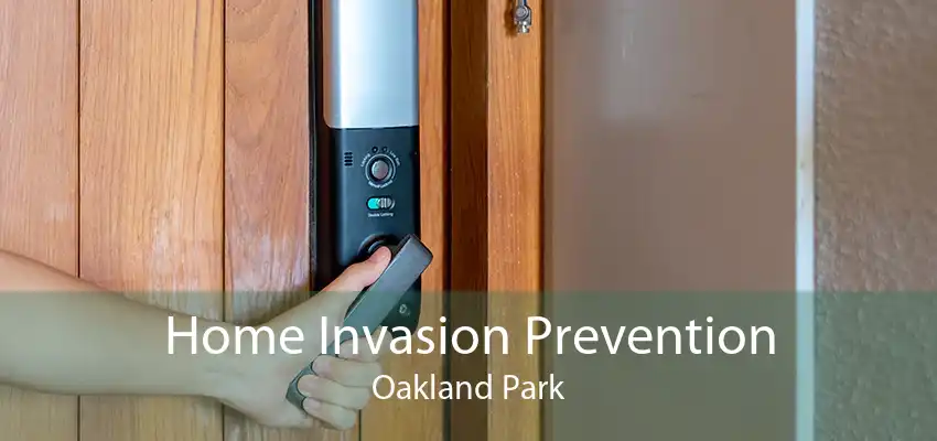 Home Invasion Prevention Oakland Park