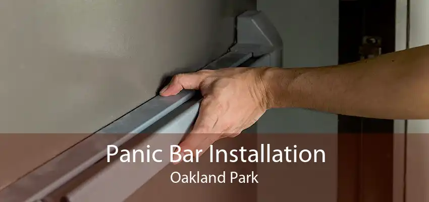 Panic Bar Installation Oakland Park