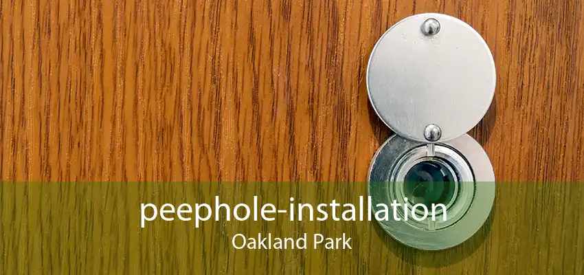peephole-installation Oakland Park