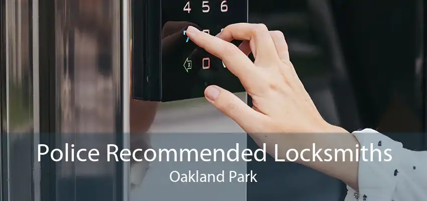 Police Recommended Locksmiths Oakland Park