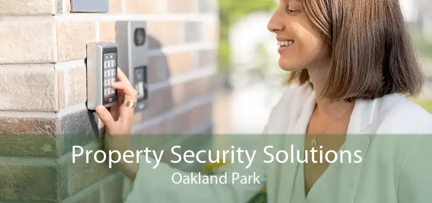 Property Security Solutions Oakland Park