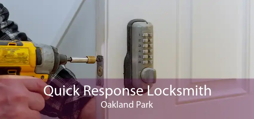 Quick Response Locksmith Oakland Park