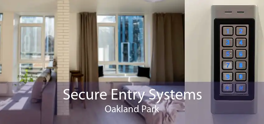 Secure Entry Systems Oakland Park