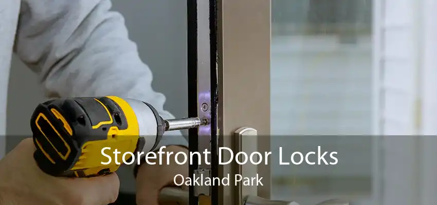 Storefront Door Locks Oakland Park