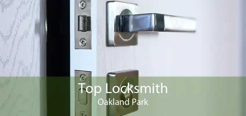 Top Locksmith Oakland Park