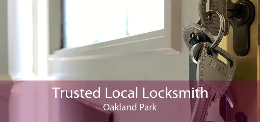 Trusted Local Locksmith Oakland Park