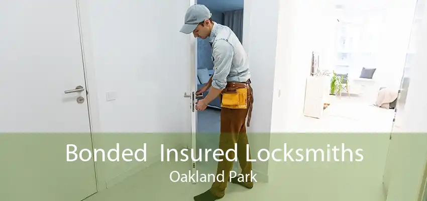 Bonded  Insured Locksmiths Oakland Park