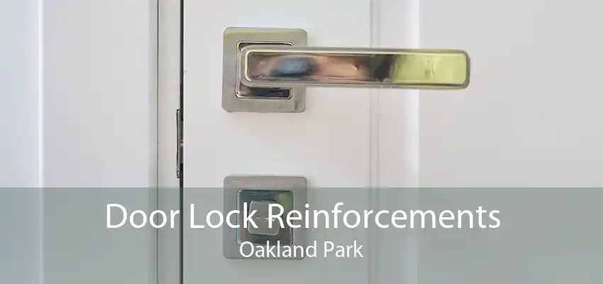 Door Lock Reinforcements Oakland Park